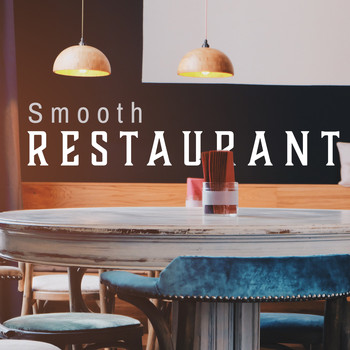 Restaurant Music - Smooth Restaurant