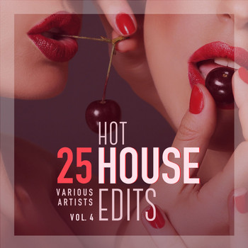 Various Artists - 25 Hot House Edits, Vol. 4 (Explicit)