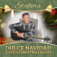 Etcétera - Dulce Navidad Lovely Christmas Night