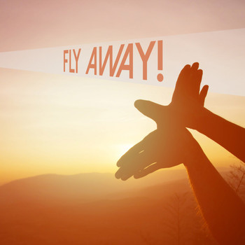 Various Artists - Fly Away! (Explicit)