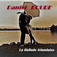 Daniel Roure - La ballade Irlandaise
