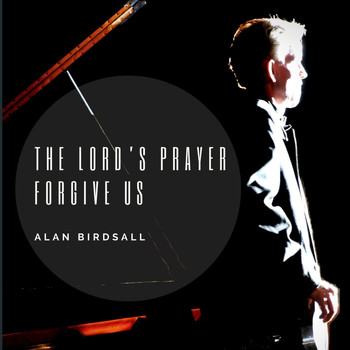 Alan Birdsall - The Lord's Prayer: Forgive Us