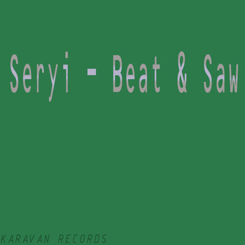 Seryi - Beat & Saw