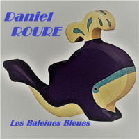 Daniel Roure - Les baleines bleues