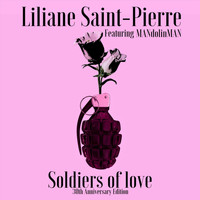 Liliane Saint-Pierre - Soldiers of Love (30th Anniversary Edition) [feat. Mandolinman]