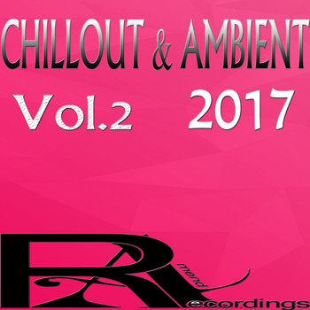 Various Artists - CHILLOUT & AMBIENT 2017 (Vol.2)