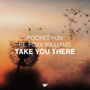Rocket Fun feat. FoXx Williams - Take You There