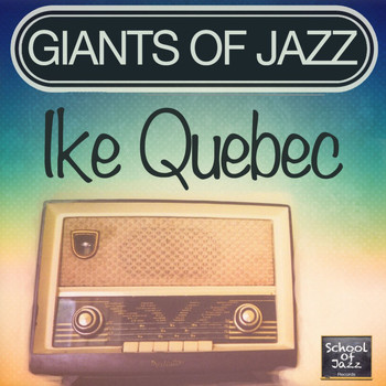 Ike Quebec - Giants of Jazz
