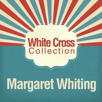 Margaret Whiting - White Cross Collection
