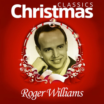 Roger Williams - Classics Christmas
