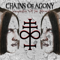 Chains Of Agony - Inauguration of the Antichrist (Explicit)
