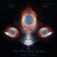 sergio walgood - The Mind and Space