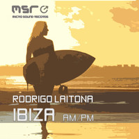 RODRIGO LAITONA - Ibiza AM/PM