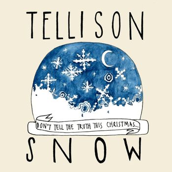 Tellison - Snow (Don't Tell the Truth This Christmas)