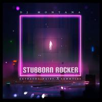 DJ Montana - Stubborn Rocker