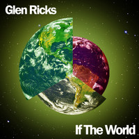 Glen Ricks - If The World