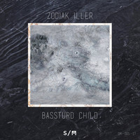 Zodiak Iller - Bassturd Child