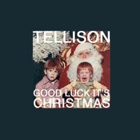 Tellison - Good Luck It's Christmas