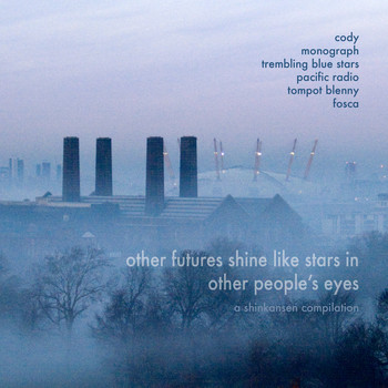 Various Artists / - Other Futures Shine Like Stars in Other People's Eyes: a Shinkansen Compilation