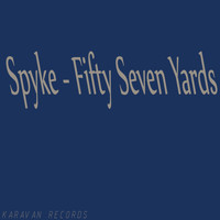 Spyke - Fifty Seven Yards