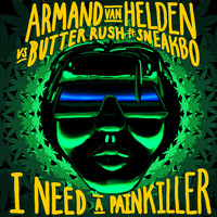 Armand Van Helden - I Need A Painkiller (Armand Van Helden Vs. Butter Rush)