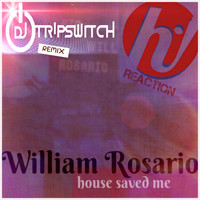 William Rosario - House Saved Me