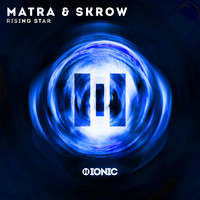 Matra &amp; Skrow - Rising Star