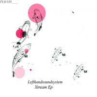 lefthandsoundsystem - Xtream