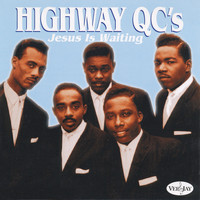 The Highway QC's - Jesus Is Waiting