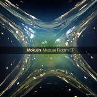 Mokujin - Medusa Riddim EP