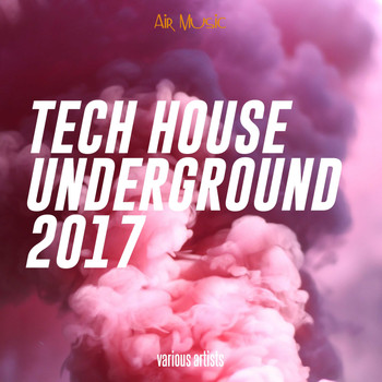Various Artists - Tech House Underground 2017