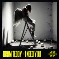 Drum Teddy - I Need You