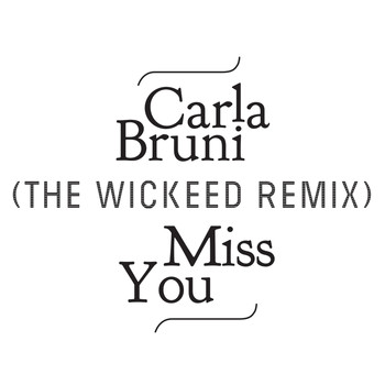 Carla Bruni - Miss You (The Wickeed Remix)