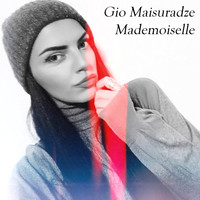 Gio Maisuradze - Mademoiselle