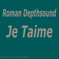 Roman Depthsound - Je Taime