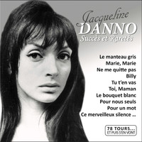 Jacqueline Danno - Succès et raretés (Collection "78 tours... et puis s'en vont")