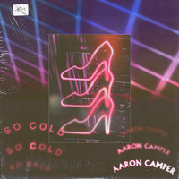 Aaron Camper - So Cold (Explicit)