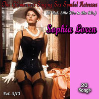 Sophia Loren - Glamourous Sex Symbols of the Screen, Vol. 5 (20 Songs)