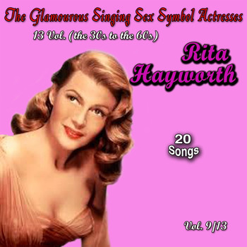 Rita Hayworth - Glamourous Sex Symbols of the Screen, Vol. 9 (20 Songs)