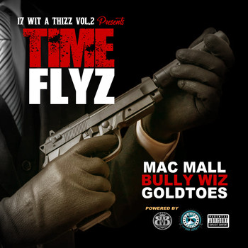 Mac Mall - Time Flyz (feat. Goldtoes & Bully Wiz) (Explicit)