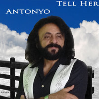 Antonyo - Tell Her