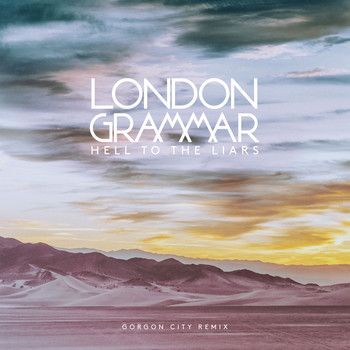 London Grammar / - Hell to the Liars (Gorgon City Remix)