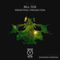 Bill Tox - Induktion / Projection