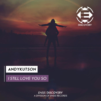 AndyKutson - I still love you so