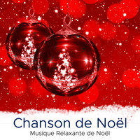 Christmas - Chanson de Noel - Musique Relaxante de Noël Traditionnelle