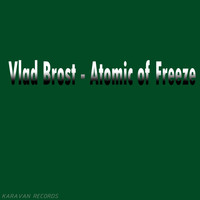 Vlad Brost - Atomic of Freeze