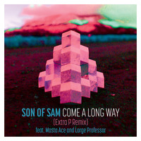 Son Of Sam - Come A Long Way (Extra P Remix)