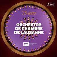 Orchestre de Chambre de Lausanne - Orchestre de Chambre de Lausanne - 75 ans