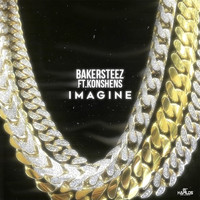 Bakersteez - Imagine (Remix) (Explicit)