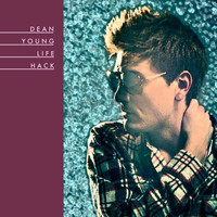 Dean Young - Life Hack (Explicit)